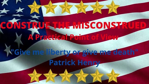 CONSTRUE THE MISCONSTRUED - A PLEA FOR AMERICA!