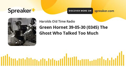 Green Hornet 39-05-30 (0345) The Ghost Who Talked Too Much