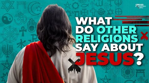 What do other religions say about Jesus?