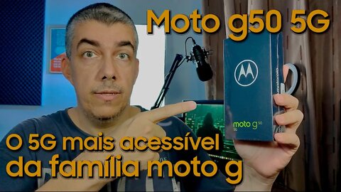 Moto g50 5G o smartphone 5G mais acessível da família moto g