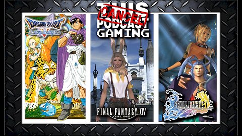 CTP Gaming Triple Threat: Final Fantasy X, FFXIV, & Dragon Quest V!
