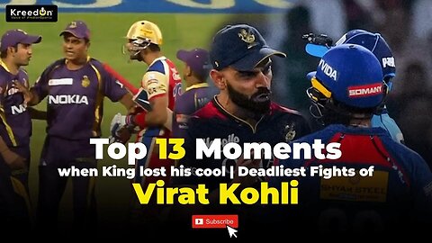 Virat Kohli Fights | King Kohli Lost His Cool | Top 13 Moments | KreedOn
