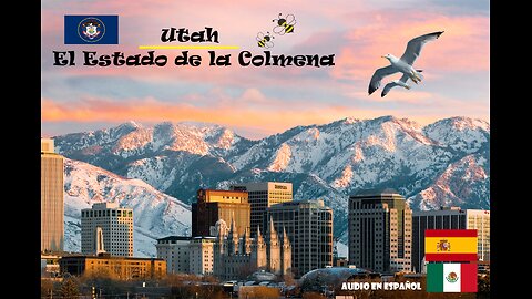 Utah - El Estado de la Colmena / Todo sobre el Estado de Utah