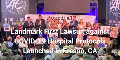 Landmark First Lawsuit against COVID-19 Hospital Protocols Launched in Fresno, CA