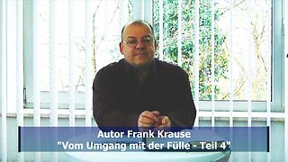 Frank Krause: Vom Umgang mit der Fülle - Teil 4 (März 2019)