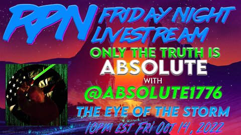 The Eye of The Storm with @Absolute1776 on Fri. Night Livestream