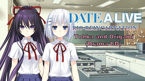 Date A Live Tohka and Origami Drama CD [Eng Sub] (Visualized)