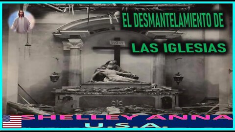 EL DESMANTELAMIENTO DE LA IGLESIA - MENSAJE DE JESUCRISTO REY A SHELLEY ANNA 17AGO22
