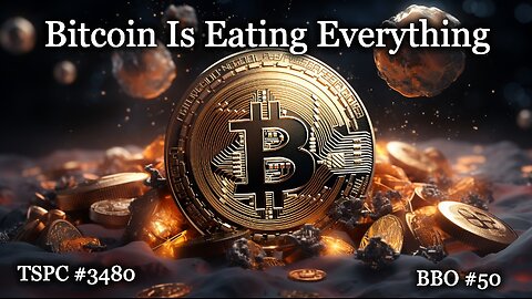 Bitcoin is Eating Everything - Epi-3479