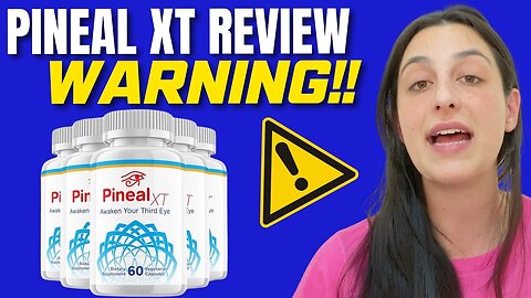 PINEALXT - PINEALXT REVIEW - PINEALXT REVIEWS - PINEAL XT - PINEAL XT PILLS