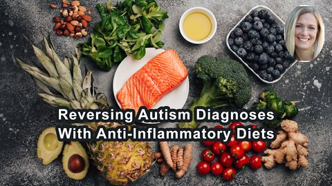 Children Fully Reversing Their Autism Diagnoses Who Followed Anti-Inflammatory Diets