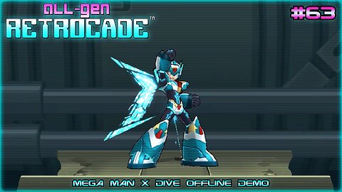 All-Gen Retrocade Ep.63: MEGA MAN X DIVE OFFLINE DEMO