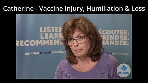 Catherine - Vaccine Injury, Humiliation & Loss