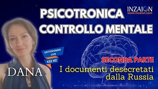 PSICOTRONICA, CONTROLLO MENTALE. I DOCUMENTI DESECRETATI DALLA RUSSIA - Parte 2 - Dana