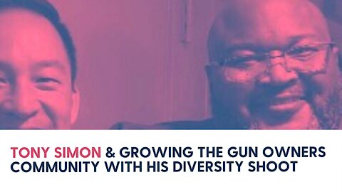 Tony Simon & Growing the Gun Owners Community with his Diversity Shoot