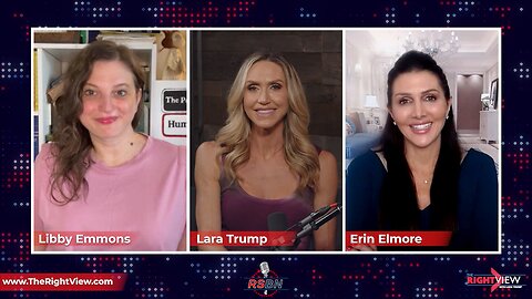 The Right View with Lara Trump, Libby Emmons, & Erin Elmore 6/13/23