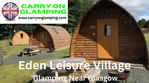 Eden Leisure Village, Glamping Near Glasgow