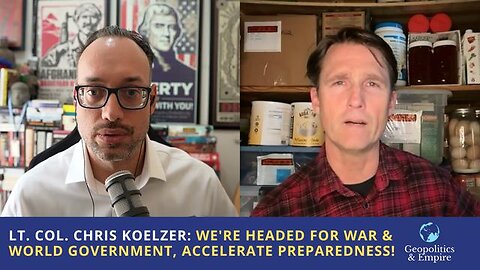 Lt. Col. Chris Koelzer: We Are Headed For War & World Government. He Prepared. Geopolitics & Empire