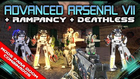 Advanced Arsenal VII + Rampancy 2.0 + Deathless [Mods para Doom Combinados]