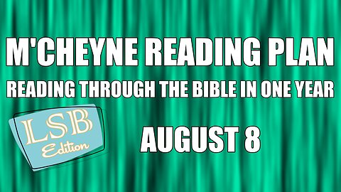 Day 220 - August 8 - Bible in a Year - LSB Edition