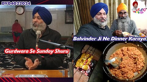 Gurdwara Se Sunday Shuru | Balvinder Singh Ji Ne Dinner Karaya DV04022024 @SSGVLogLife