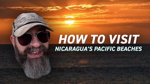 Traveling the Pacific Coast of Nicaragua is Harder Than It Looks | How To Effectively Visit Beaches
