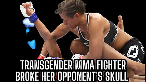 Transgender MMA Fighter Broke Her Opponent's SKULL