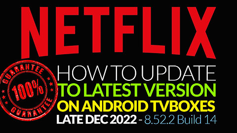 ✨Works 100%✨ Netflix Version Fix On Android TV Box – Late Dec 2022