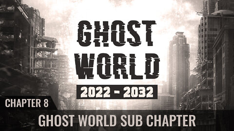Ghost World 2022-2032 - Chapter 8 - Ghost World Sub Chapter