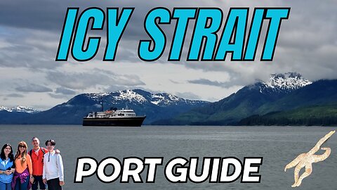 Port Guide : Icy Strait Alaska- What To Expect in Icy Strait