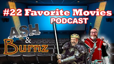 #22 Favorite Movies ASH and Burnz podcast