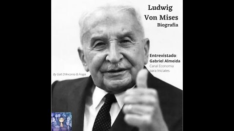 Ludwig Von Mises com Gabriel Almeida Episódio 21