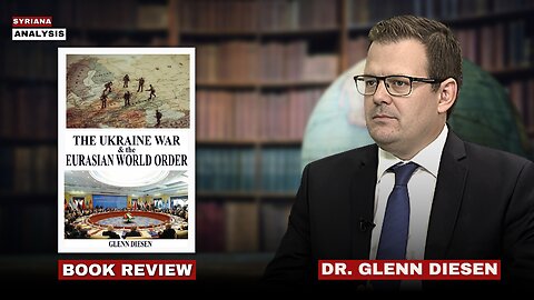 Book Review: The Ukraine War & the Eurasian World Order - Glenn Diesen