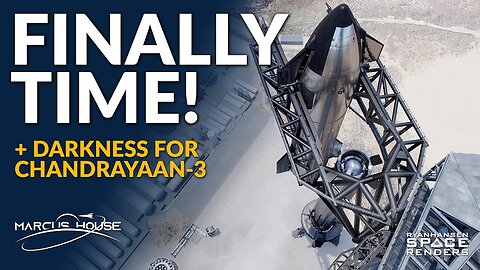 Is SpaceX's Starship Finally Ready!? Darkness comes for Chandrayaan-3!