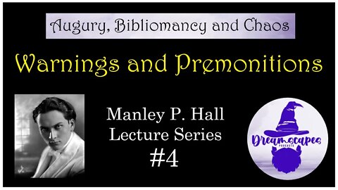 Warnings and Premonitions ~ Manley P Hall Lecture Series #4