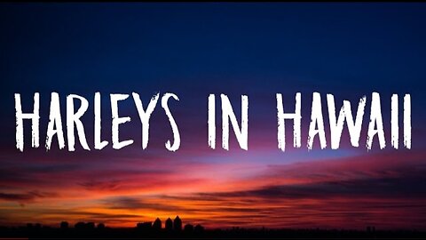 Katy Perry - Harleys In Hawaii (Lyrics) "You And I, Riding Harleys In Hawaii"