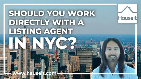 Should You Work Directly With a Listing Agent in NYC?