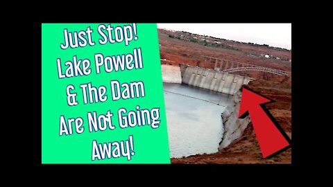 STOP FEAR MONGERING! Lake Powell is NOT GOING TO BE DRAINED!