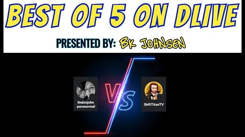 Best of 5 on Dlive! Lindznjohnparanormal vs. ShiftTitanTV