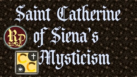 Saint Catherine of Siena’s Mysticism - Catholicism Coffee