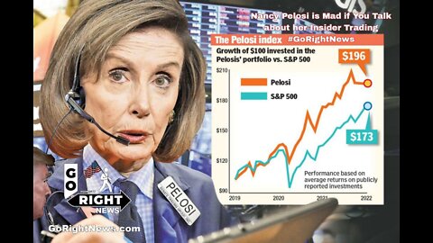Nancy Pelosi is Mad if You Talk about her Insider Trading #GoRightNews