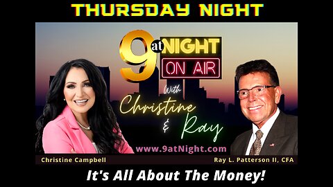 8-31-23 9atNight With Christine & Ray L. Patterson II - IT'S ALL ABOUT THE MONEY