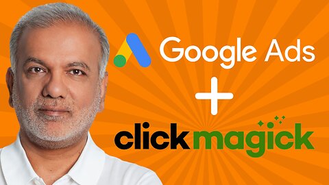Clickmagick: Seeing The Full Picture Of Your Google Ads Success