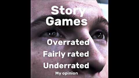 Story games overrated, fairly rated or underrated