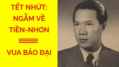 NGÀY TẾT NGẪM VỀ TIỀN-NHƠN. GIẢI ẢO VỀ CỰU HOÀNG BẢO ĐẠI - Kg Huỳnh Quốc Huy @hQhTV #lichsu