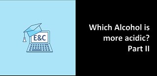 Which alcohol is more acidic Part 2