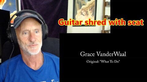 "What to Do" (Grace VanderWaal) reaction