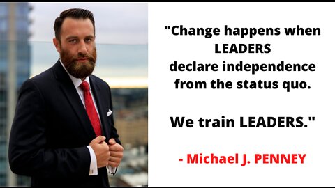 "Change happens when LEADERS declare independence from the status quo..." - Michael J. PENNEY