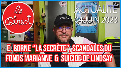 Direct 4 juin 2023 : Borne "La Secrète", Scandale du Fonds Marianne, Affaire du suicide de Lindsay