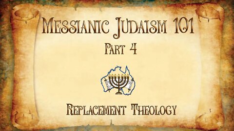 Messianic Judaism 101 - Replacement Theology